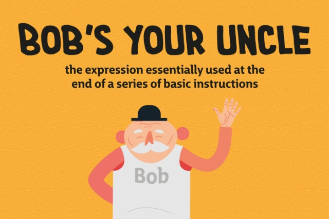 Bob's your uncle