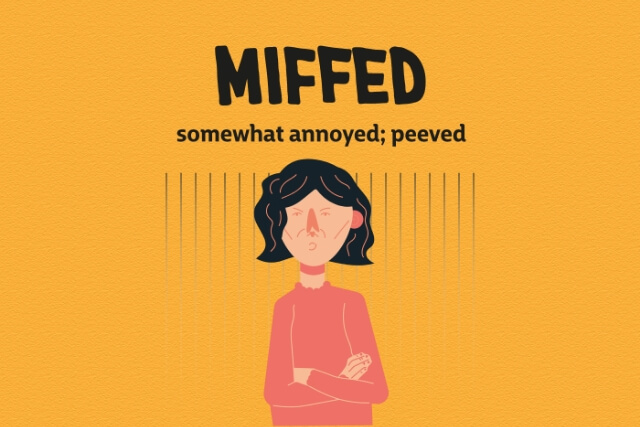 miffed